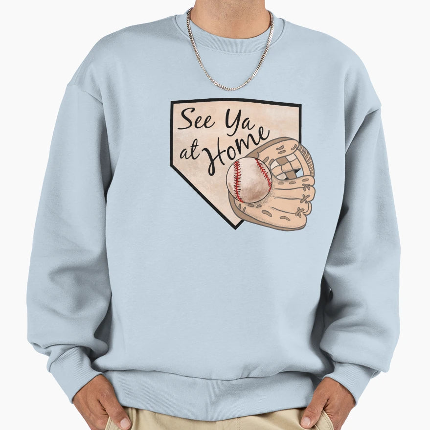 See Ya Home Sweatshirt - Novelty Apparel for Adults - T-Shirt, Sweatshirt, Hoodie