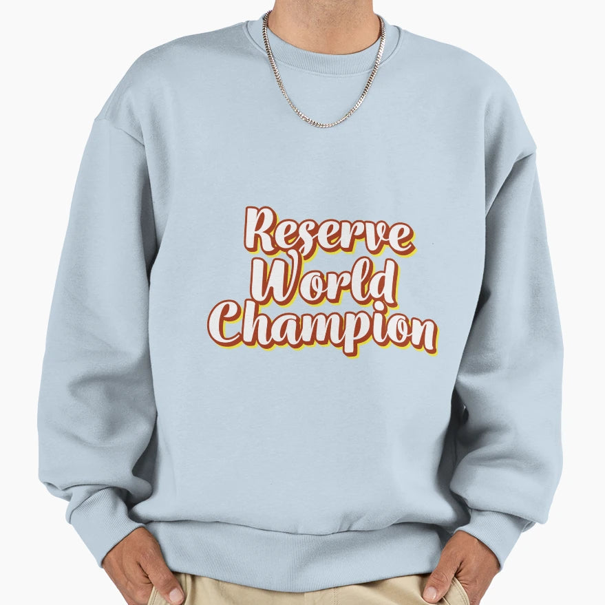 Reserve World Champion Sweatshirt - Fun Novelty Design Unisex - T-Shirt, Sweatshirt, Hoodie