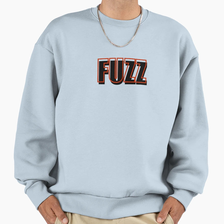 Fuzz Sweatshirt - Trendy Graphic Men Women - T-Shirt, Sweatshirt, Hoodie