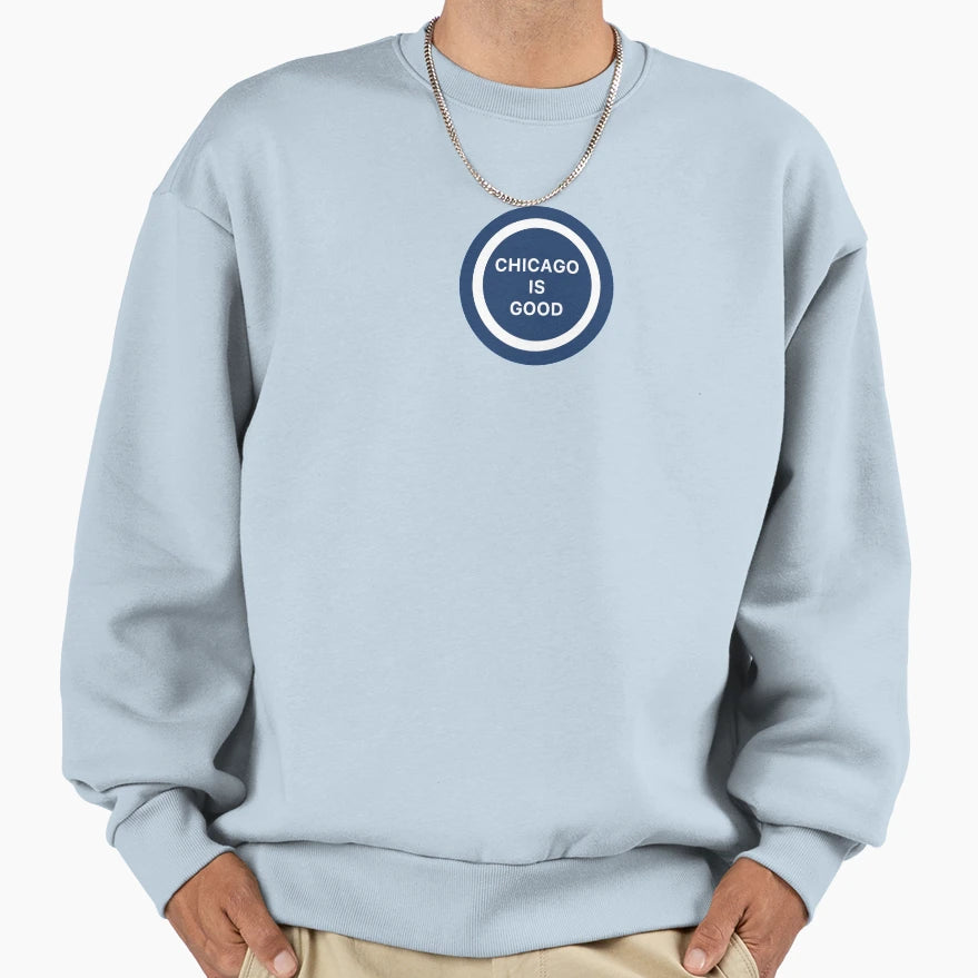 Chicago Is Good Sweatshirt - Aesthetic Graphic for Adults - T-Shirt, Sweatshirt, Hoodie