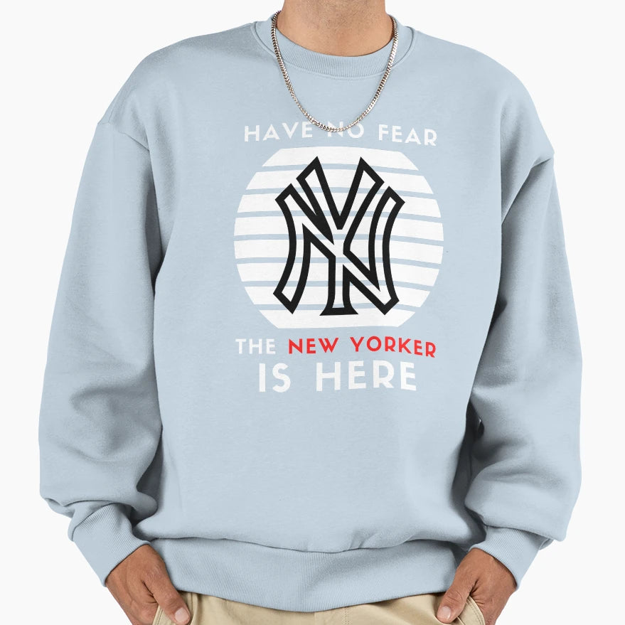 Have No Fear New Yorker Is Here Sweatshirt - Novelty Apparel for Adults - T-Shirt, Sweatshirt, Hoodie