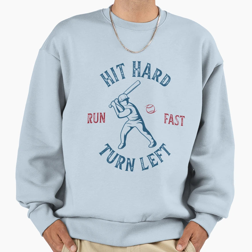 Hit Hard Run Fast Turn Left T-Shirt - Casual Everyday Wear Men Women - T-Shirt, Sweatshirt, Hoodie