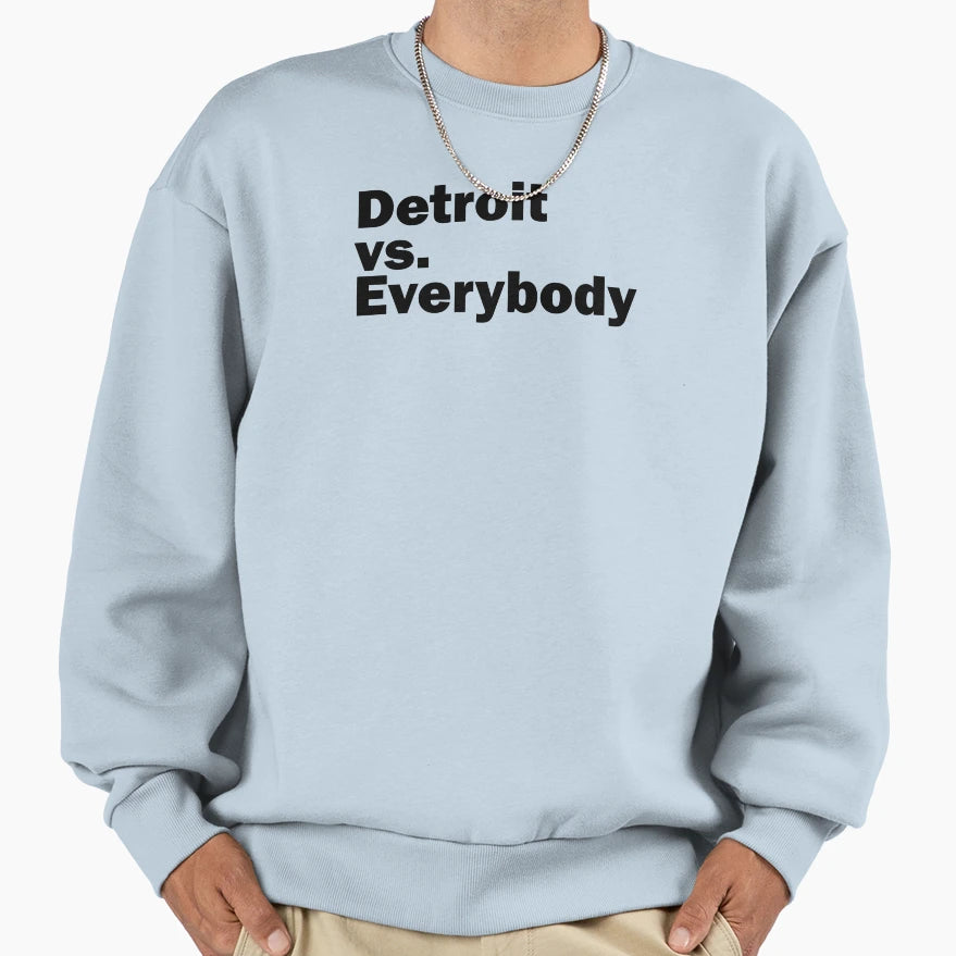 Detroit Vs Everybody Detroit Sweatshirt - Trendy Graphic Men Women - T-Shirt, Sweatshirt, Hoodie