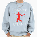 Respect Atlanta Sweatshirt - Graphic Print for Adults - T-Shirt, Sweatshirt, Hoodie