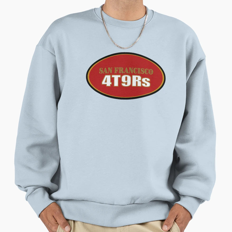 San Francisco 4T9Rs Sweatshirt - Unique Graphic Men Women - T-Shirt, Sweatshirt, Hoodie