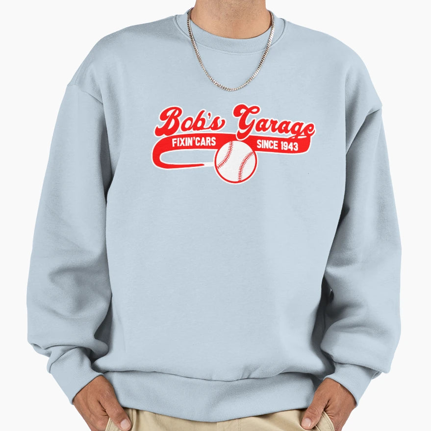 Bobs Garage Sweatshirt - Fun Novelty Design Men Women - T-Shirt, Sweatshirt, Hoodie
