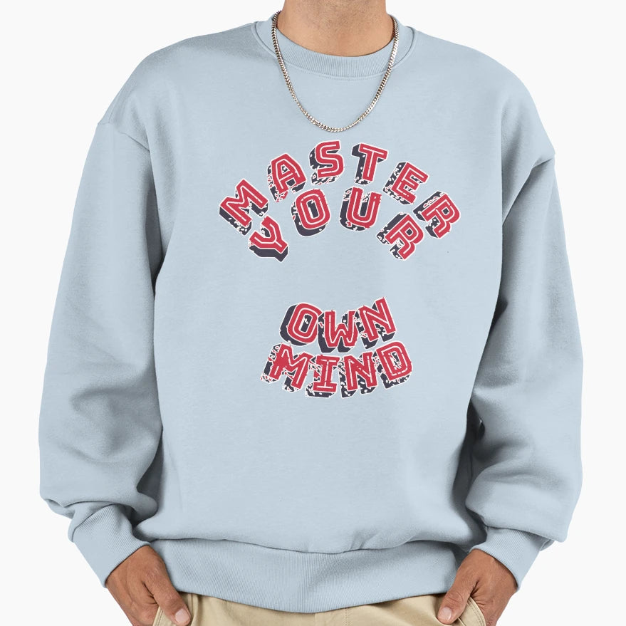 Control Your Own Mind Sweatshirt - Aesthetic Graphic Men Women - T-Shirt, Sweatshirt, Hoodie