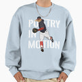 Poetry Motion Sweatshirt - Novelty Apparel Unisex - T-Shirt, Sweatshirt, Hoodie