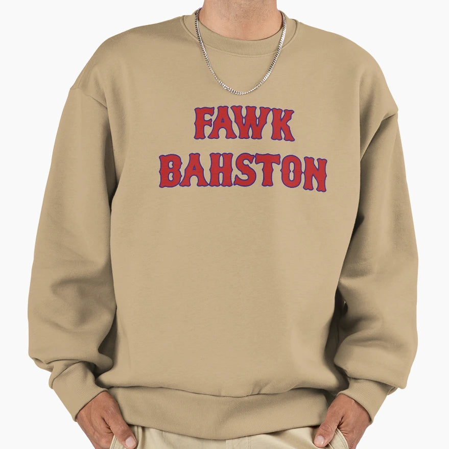 Fawk Bahston Sweatshirt - Novelty Apparel for Adults - T-Shirt, Sweatshirt, Hoodie