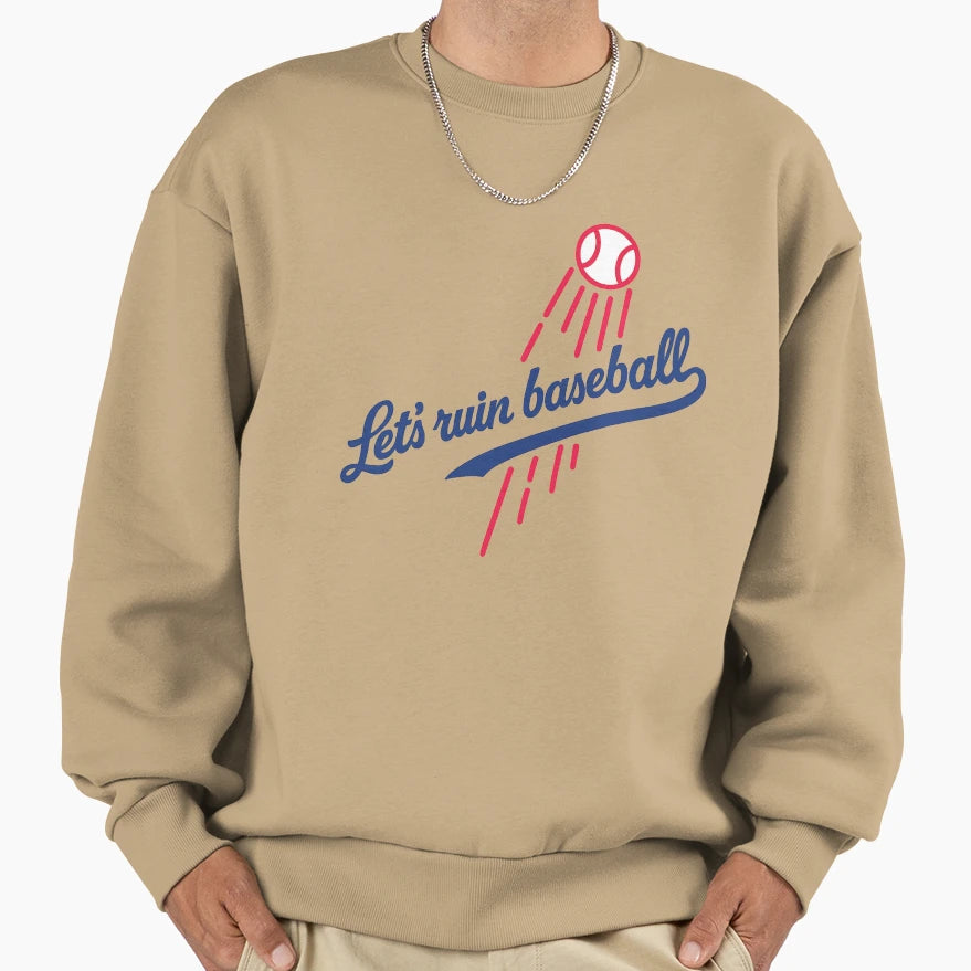 Lets Ruin Baseball Sweatshirt - Custom Art Print for Adults - T-Shirt, Sweatshirt, Hoodie