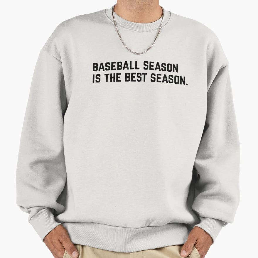 Baseball Season Is Best Season Sweatshirt - Streetwear Style Men Women - T-Shirt, Sweatshirt, Hoodie
