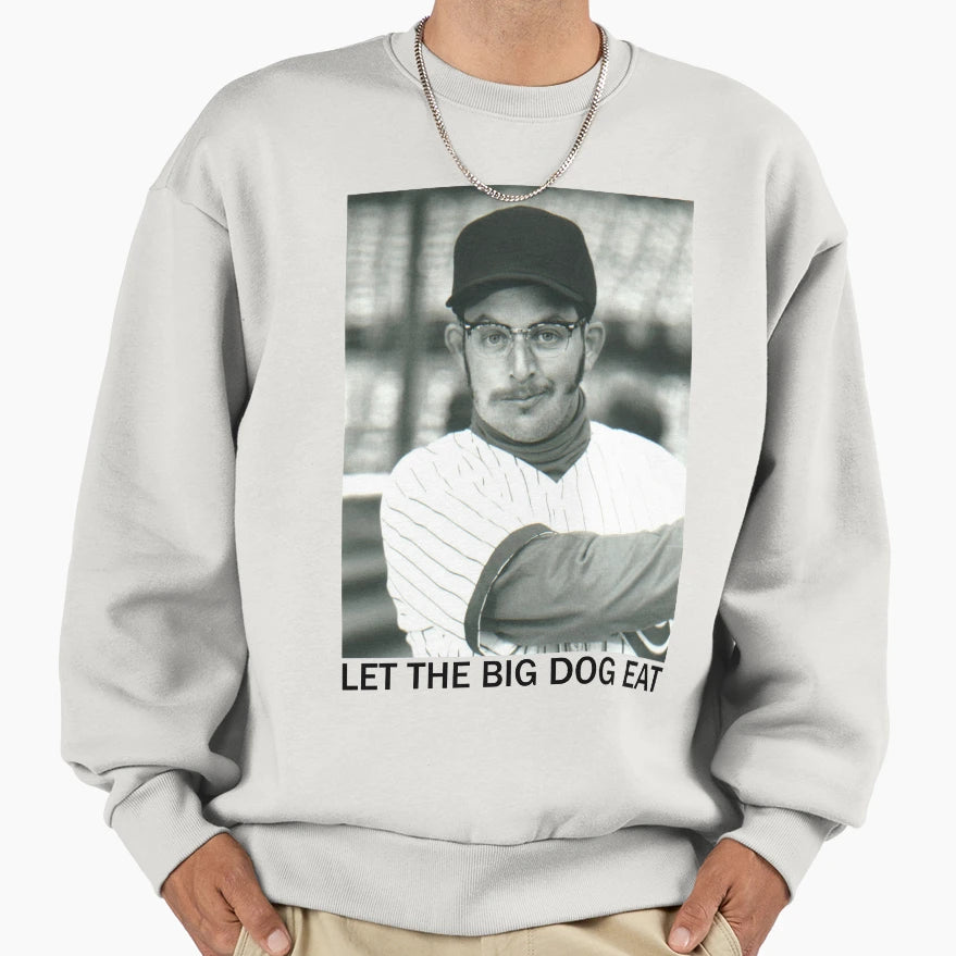 Let Big Dog Eat Sweatshirt - Trendy Graphic for Adults - T-Shirt, Sweatshirt, Hoodie