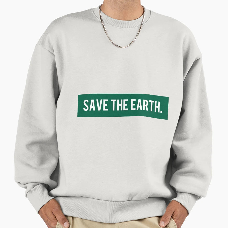 Save Earth Sweatshirt - Custom Art Print Unisex - T-Shirt, Sweatshirt, Hoodie