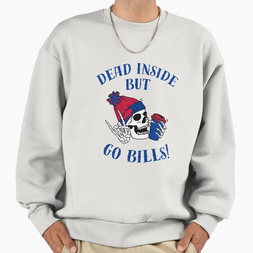 Dead Inside But Go Bills Sweatshirt - Trendy Graphic for Adults - T-Shirt, Sweatshirt, Hoodie
