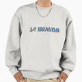 La Bomba Sweatshirt - Casual Everyday Wear Men Women - T-Shirt, Sweatshirt, Hoodie