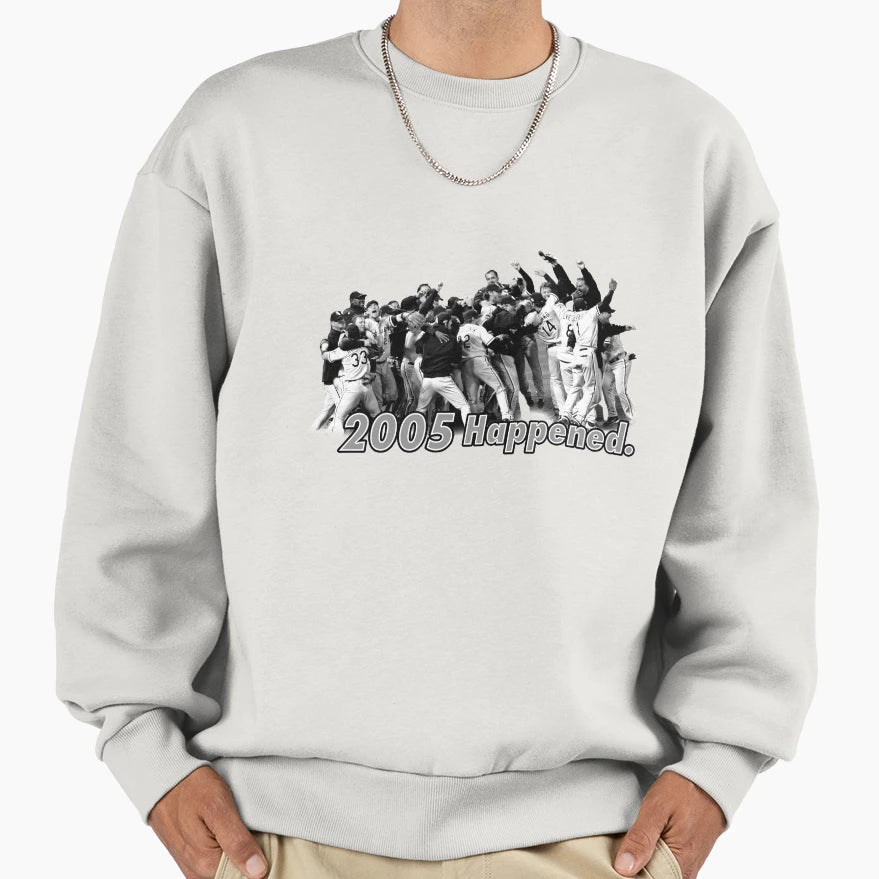 2005 Happened Sweatshirt - Streetwear Style for Adults - T-Shirt, Sweatshirt, Hoodie