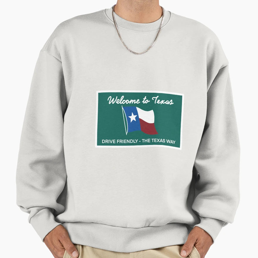 Texas State Sign Drive Friendly Texas Sweatshirt - Unique Graphic Unisex - T-Shirt, Sweatshirt, Hoodie