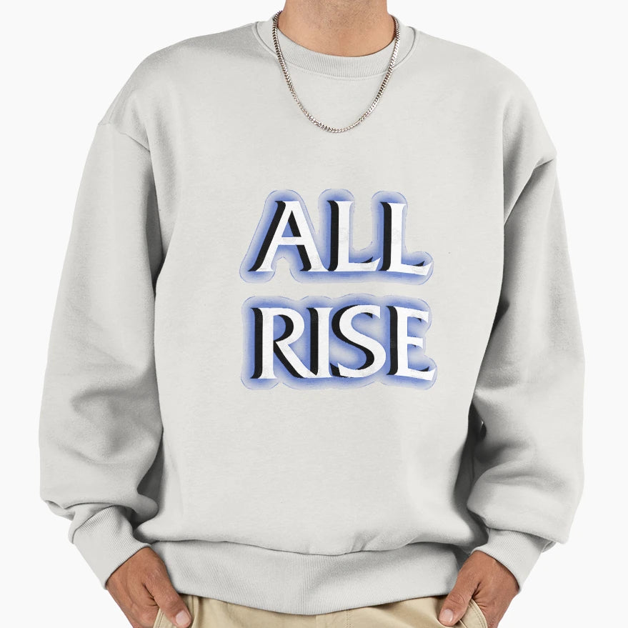 All Rise X Law Order Sweatshirt - Streetwear Style Men Women - T-Shirt, Sweatshirt, Hoodie