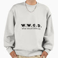 Wwgd Sweatshirt - Aesthetic Graphic Men Women - T-Shirt, Sweatshirt, Hoodie