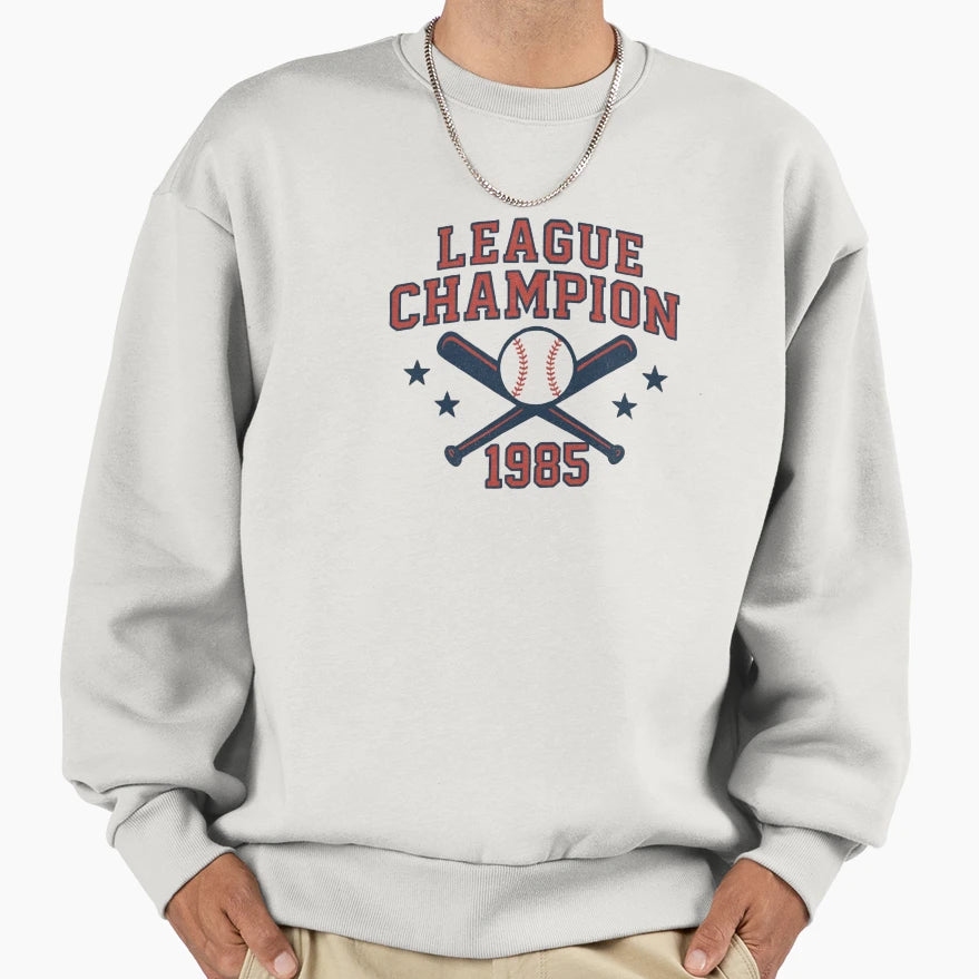 Baseball League Champion 1985 Sweatshirt - Casual Everyday Wear Men Women - T-Shirt, Sweatshirt, Hoodie