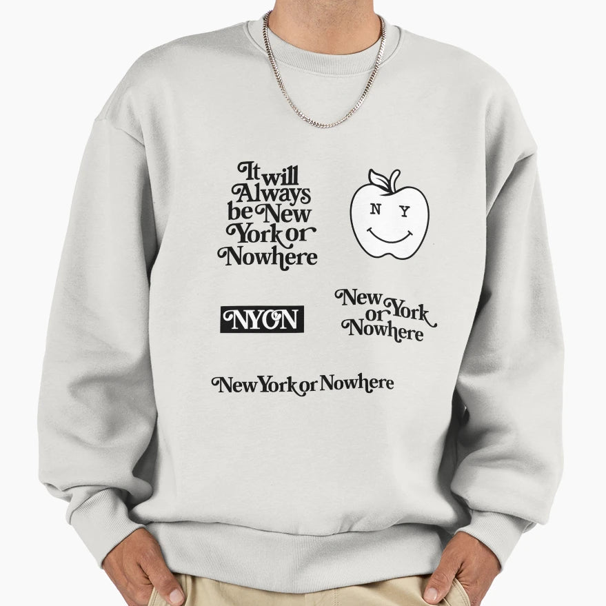 It Will Always Be New York Or Nowhere Sweatshirt - Unique Graphic Unisex - T-Shirt, Sweatshirt, Hoodie