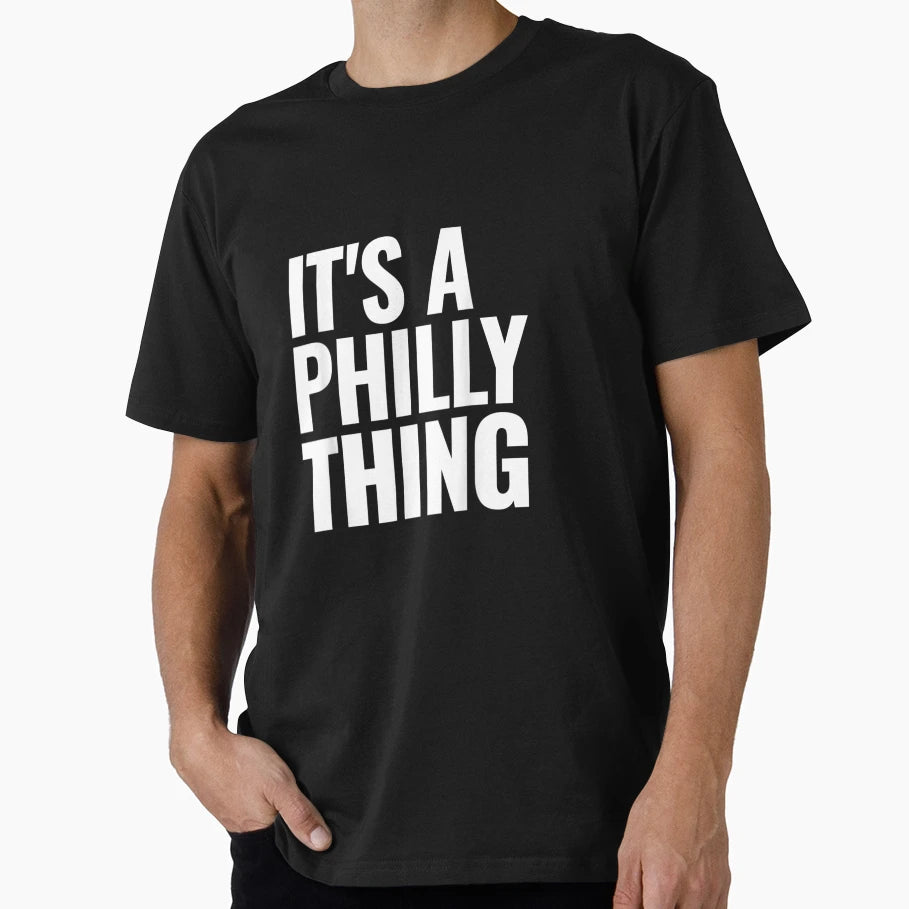 It Is Philly Fan Thing Its T-Shirt - Custom Art Print Men Women - T-Shirt, Sweatshirt, Hoodie