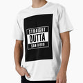 Straight Outta San Diego T-Shirt - Fun Novelty Design Men Women - T-Shirt, Sweatshirt, Hoodie