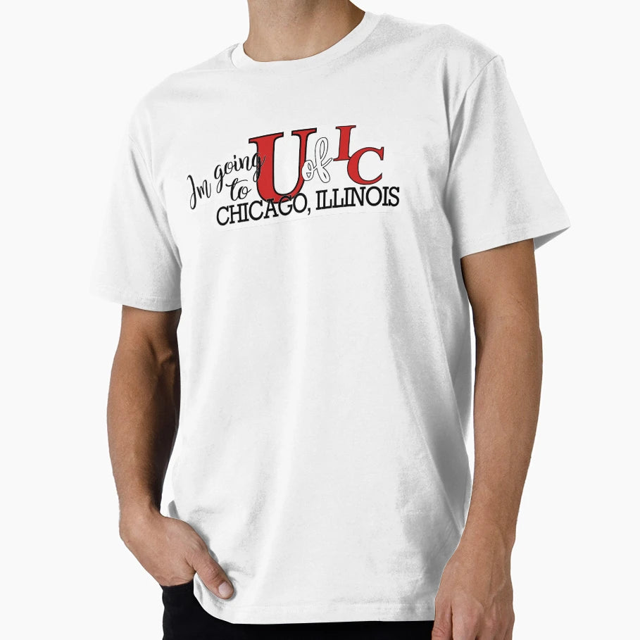 Im Going To U C Chicago Illinois T-Shirt - Unique Graphic Men Women - T-Shirt, Sweatshirt, Hoodie