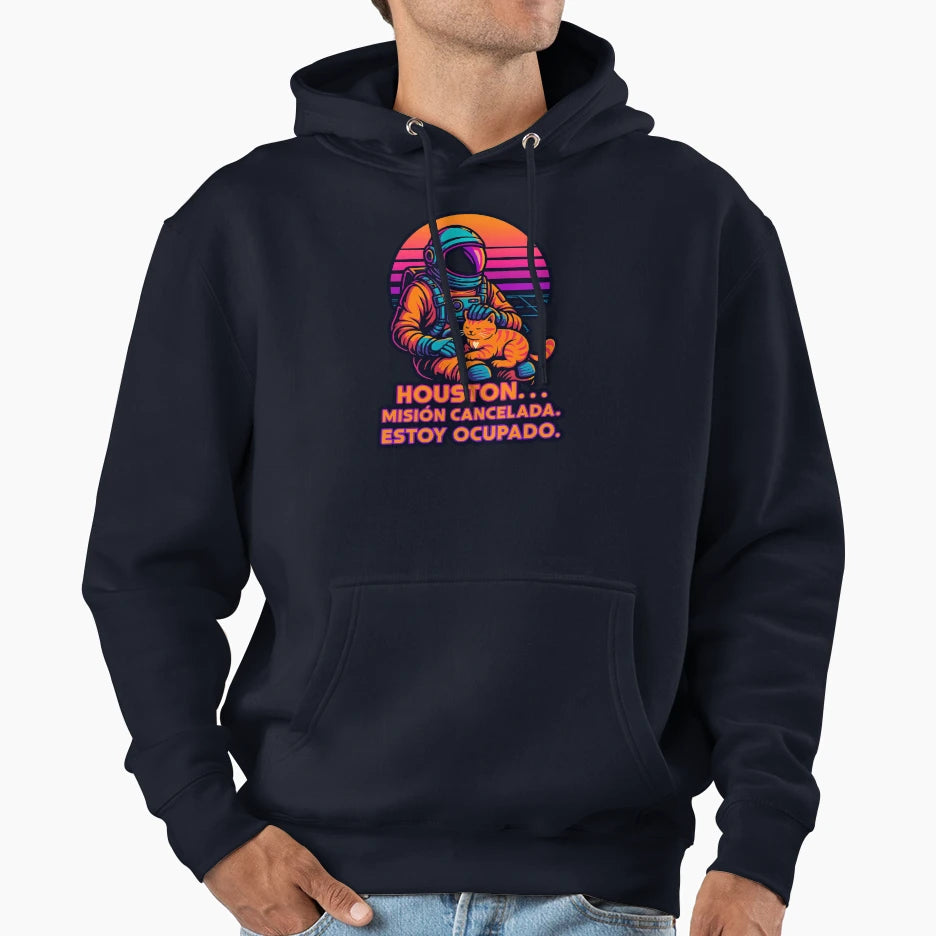 Houston Mission Canceled Im Busy Hoodie - Fun Novelty Design Men Women - T-Shirt, Sweatshirt, Hoodie