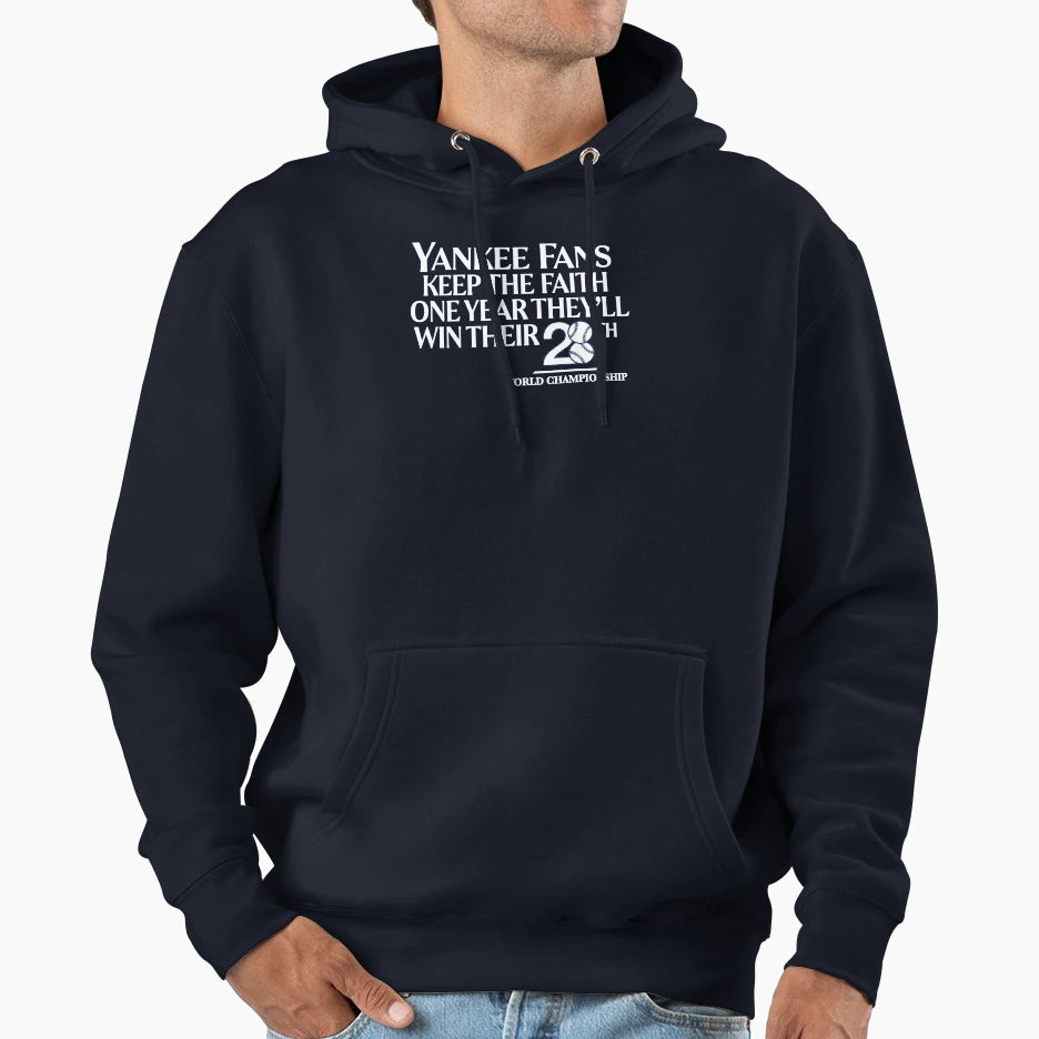 Keep Faith Yankee Fans Staying Hopeful Hoodie - Novelty Apparel Men Women - T-Shirt, Sweatshirt, Hoodie
