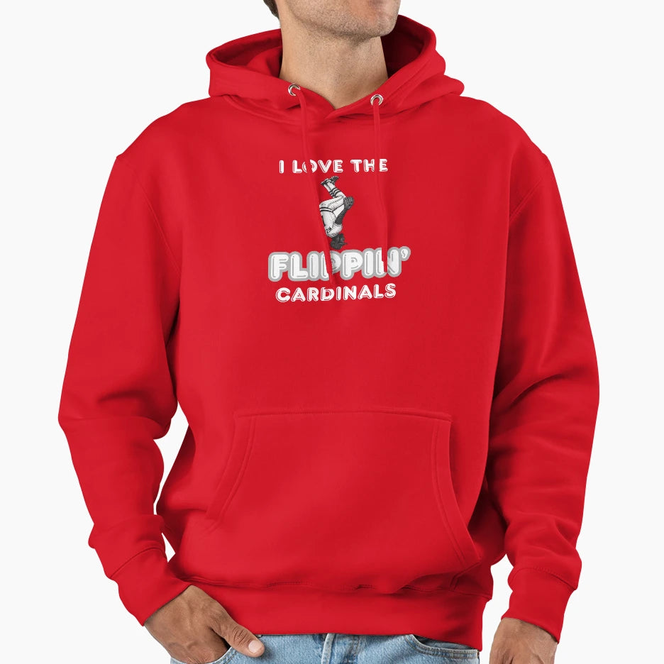 I Love Flippin Cardinals Hoodie - Graphic Print Men Women - T-Shirt, Sweatshirt, Hoodie