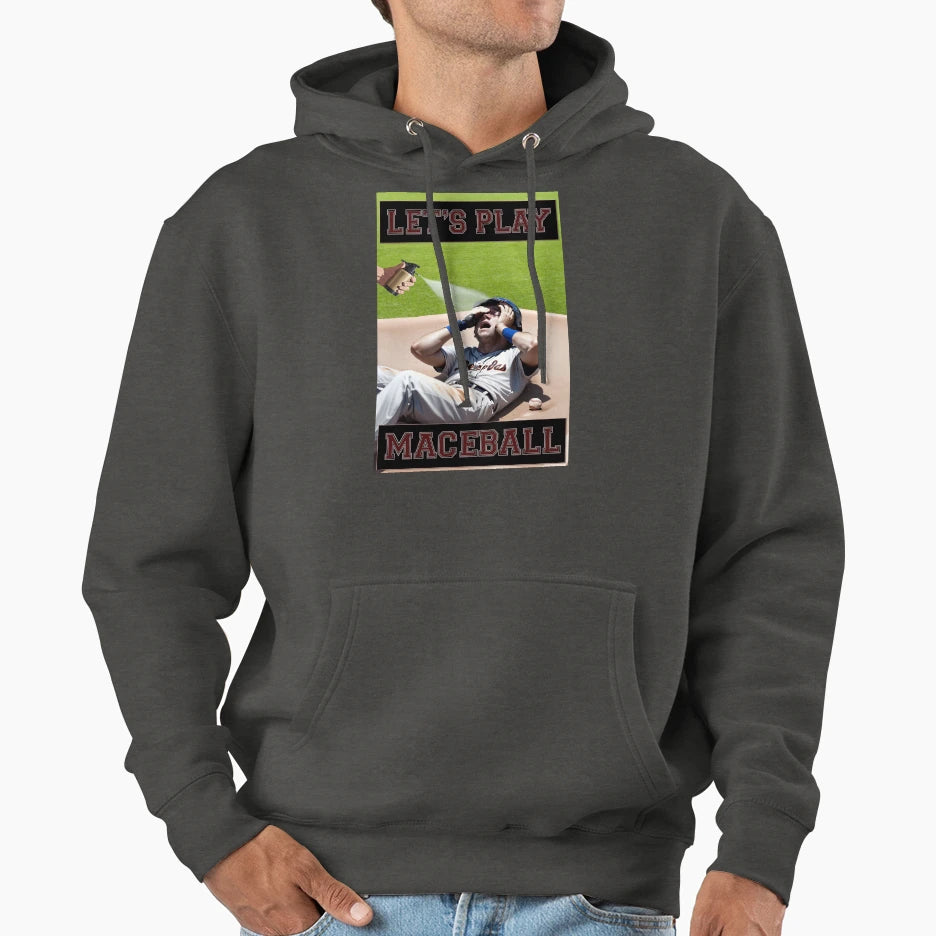 Lets Play Baseball No Maceball Funny Sports Hoodie - Trendy Graphic Unisex - T-Shirt, Sweatshirt, Hoodie