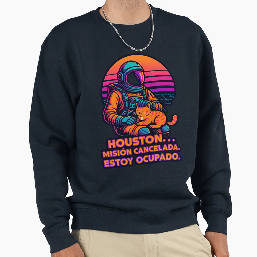 Houston Mission Canceled Im Busy Sweatshirt - Trendy Graphic Unisex - T-Shirt, Sweatshirt, Hoodie