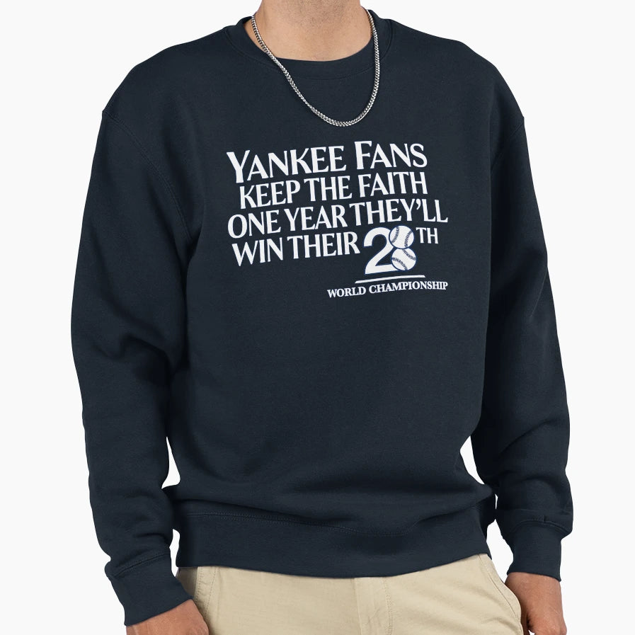 Keep Faith Yankee Fans Staying Sweatshirt - Fun Novelty Design for Adults - T-Shirt, Sweatshirt, Hoodie