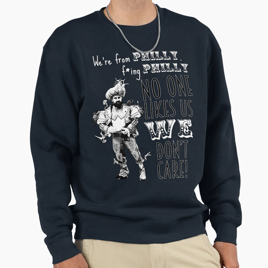 JK Were From Philly No One Likes Sweatshirt - Novelty Apparel for Adults - T-Shirt, Sweatshirt, Hoodie