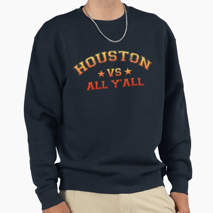 Houston Vs All Yall Stripe Texas Sweatshirt - Fun Novelty Design Men Women - T-Shirt, Sweatshirt, Hoodie