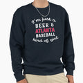 Just Beer And Atlanta Baseball Kind T-Shirt - Fun Novelty Design Unisex - T-Shirt, Sweatshirt, Hoodie