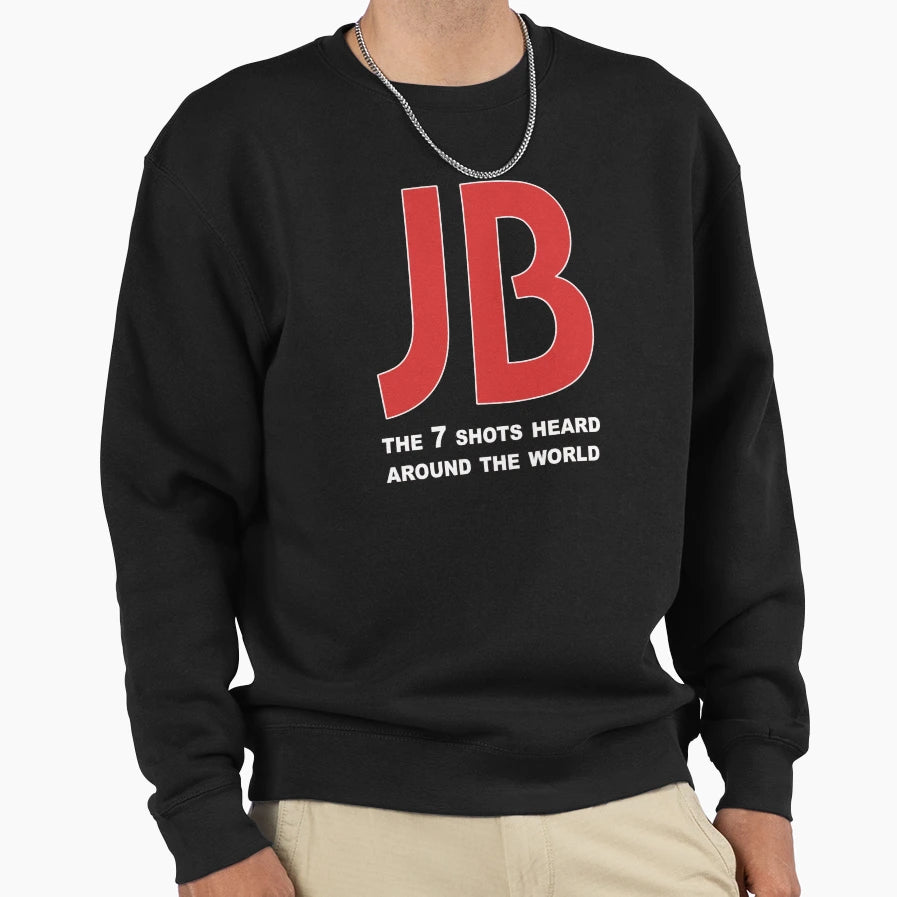 7 Shots Heard Around World Sweatshirt - Novelty Apparel Unisex - T-Shirt, Sweatshirt, Hoodie