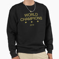 World Champions 2019 Sweatshirt - Casual Everyday Wear Unisex - T-Shirt, Sweatshirt, Hoodie