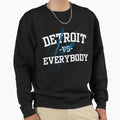 Detroit Lions Vs Everybody All Grit Sweatshirt - Streetwear Style Unisex - T-Shirt, Sweatshirt, Hoodie