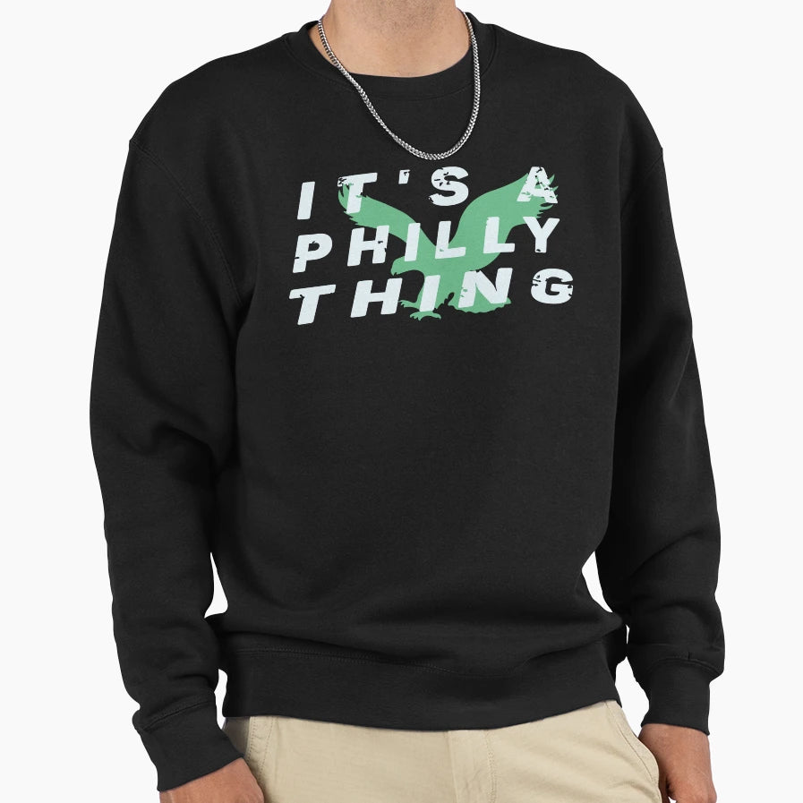 Its Philadelphia Thing Fan Philly Its T-Shirt - Streetwear Style Men Women - T-Shirt, Sweatshirt, Hoodie