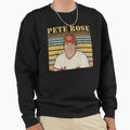 Pete Rose Charlie Hustle Legend Sweatshirt - Casual Everyday Wear Unisex - T-Shirt, Sweatshirt, Hoodie