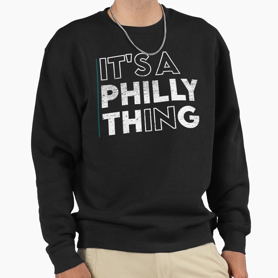 Its Philly Thing Its Philadelphia T-Shirt - Custom Art Print for Adults - T-Shirt, Sweatshirt, Hoodie