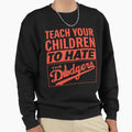 Teach Your Children To Hate Baseball Sweatshirt - Novelty Apparel Men Women - T-Shirt, Sweatshirt, Hoodie