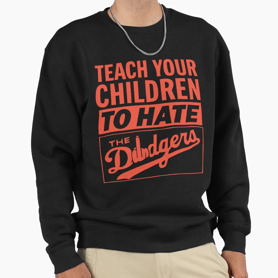 Teach Your Children To Hate Baseball Sweatshirt - Novelty Apparel Men Women - T-Shirt, Sweatshirt, Hoodie