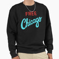 Keep Free Chicago Il People Sweatshirt - Streetwear Style for Adults - T-Shirt, Sweatshirt, Hoodie