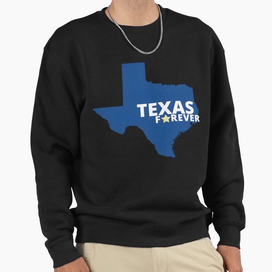 Texas Forever Sweatshirt - Unique Graphic Men Women - T-Shirt, Sweatshirt, Hoodie