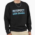 Respect San Diego Sweatshirt - Novelty Apparel Unisex - T-Shirt, Sweatshirt, Hoodie