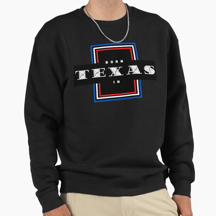 Born Texas Sweatshirt - Aesthetic Graphic for Adults - T-Shirt, Sweatshirt, Hoodie