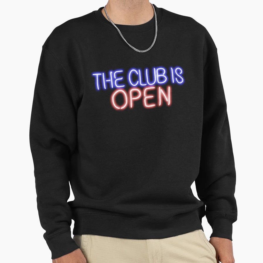 Club Is Open Gbv Sweatshirt - Trendy Graphic Men Women - T-Shirt, Sweatshirt, Hoodie